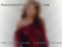 Making Kokomo, Indiana females who friends ; looking for fun. Making Kokomo, Indiana females who friends ; looking for fun.